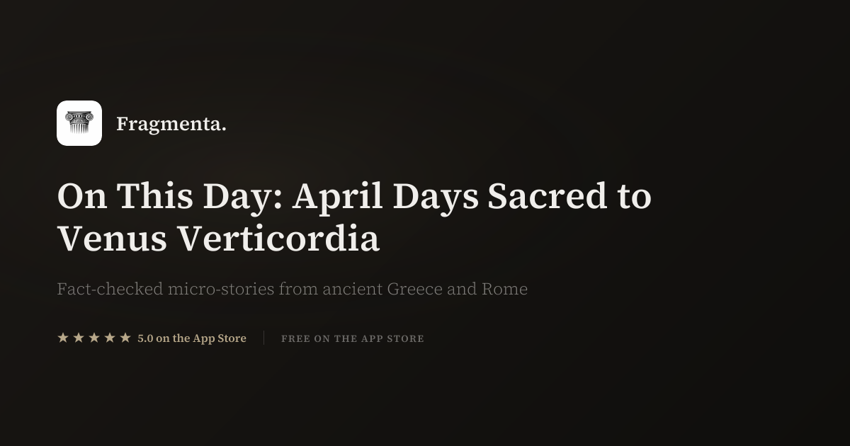 On This Day: April Days Sacred to Venus Verticordia — Fragmenta