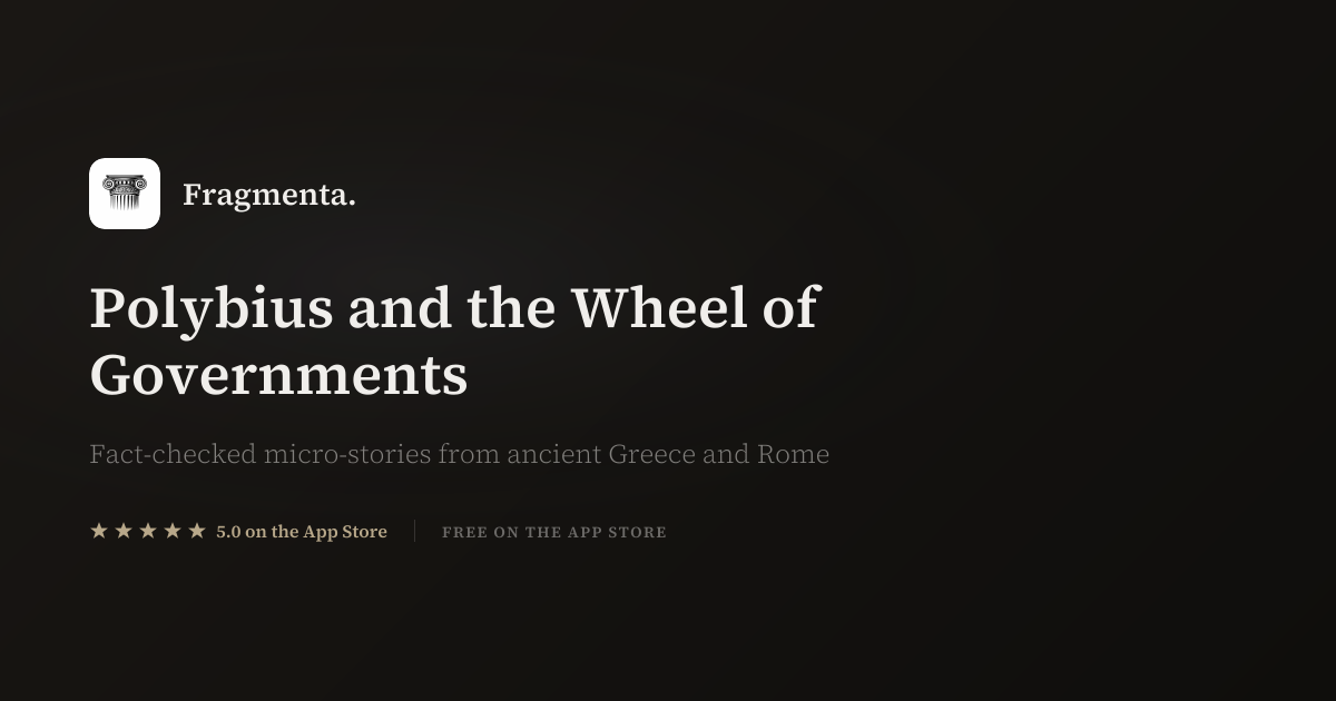 Polybius and the Wheel of Governments — Fragmenta
